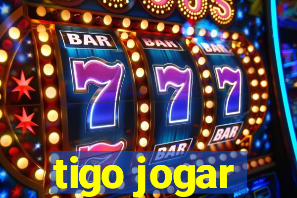 tigo jogar